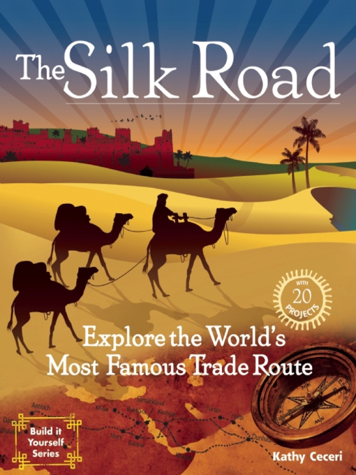Title details for The Silk Road by Kathy Ceceri - Available